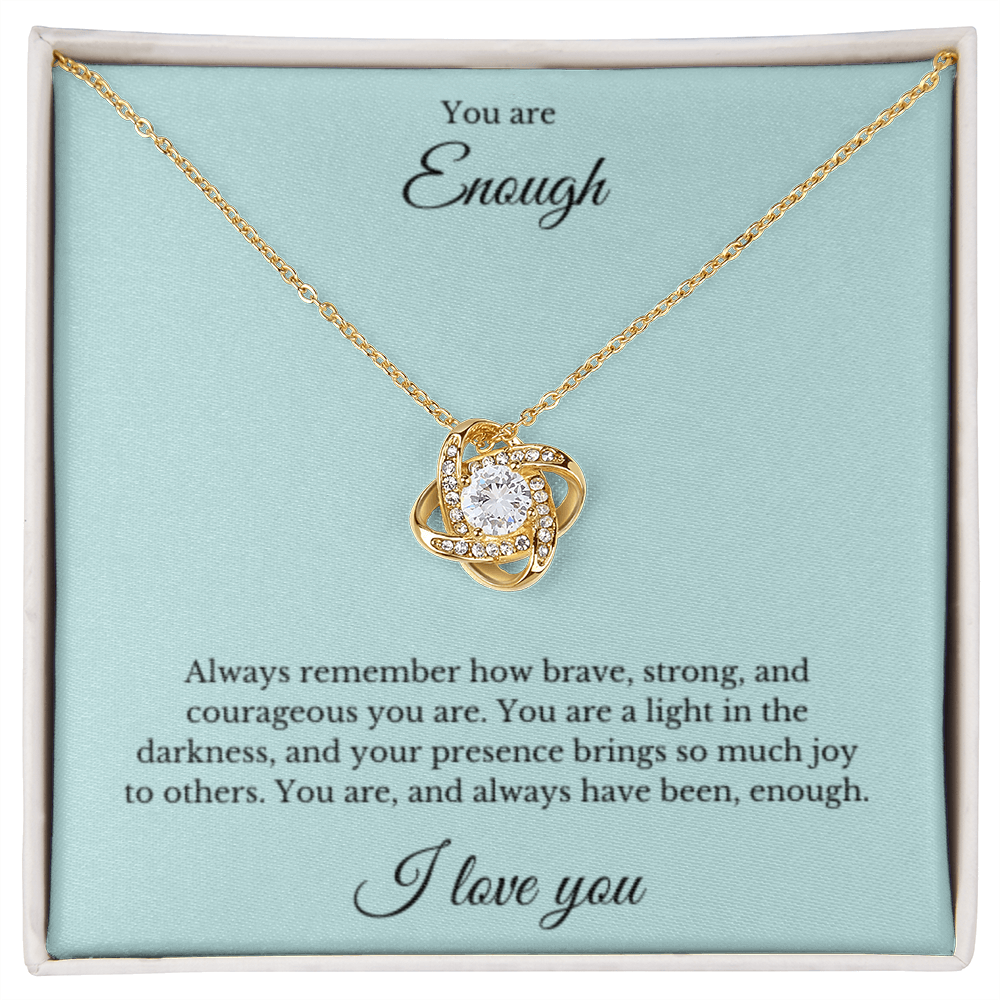 Love Knot, You Are Enough Necklace, Affirmation Necklace, Gift for Best Friend, Gift for Daughter, Encouragement Gift, Motivational Gift, Gift for Her