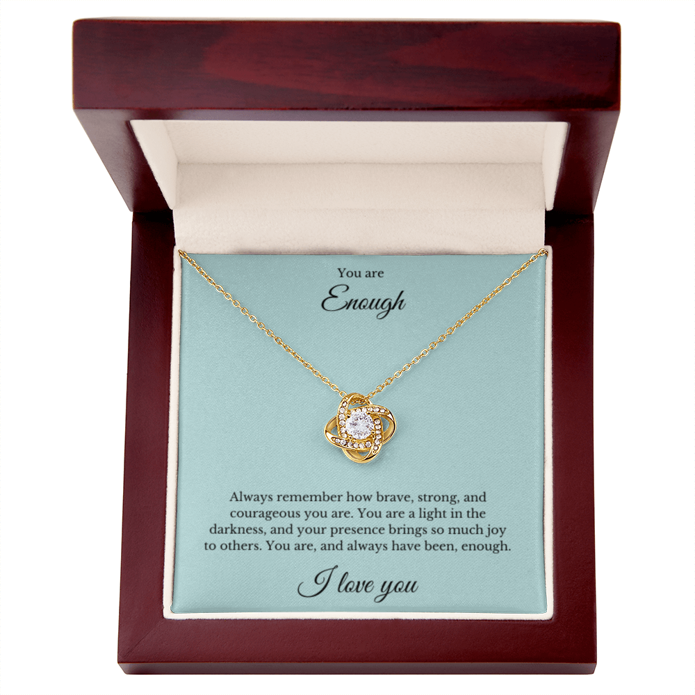 Love Knot, You Are Enough Necklace, Affirmation Necklace, Gift for Best Friend, Gift for Daughter, Encouragement Gift, Motivational Gift, Gift for Her