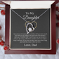 To My Daughter Heart Special Necklace From Dad