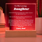 My Loving Daughter Engraved Acrylic Sign for daughter from father or mother, from mom or dad, Christmas Gift for Daughter