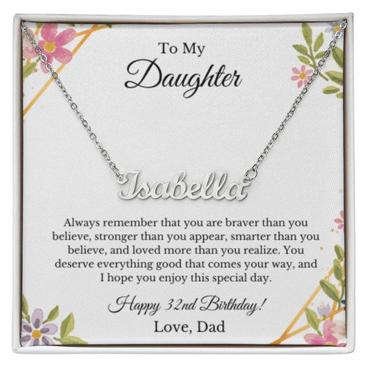 Custom Personalized Name,32nd Birthday, To My Daughter Necklace, Father Daughter Necklace, Father to Daughter Birthday Gift, Gifts to Daughter from Dad